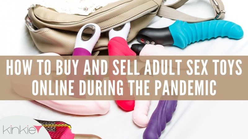 How to Buy and Sell Adult Sex Toys Online During The Pandemic?