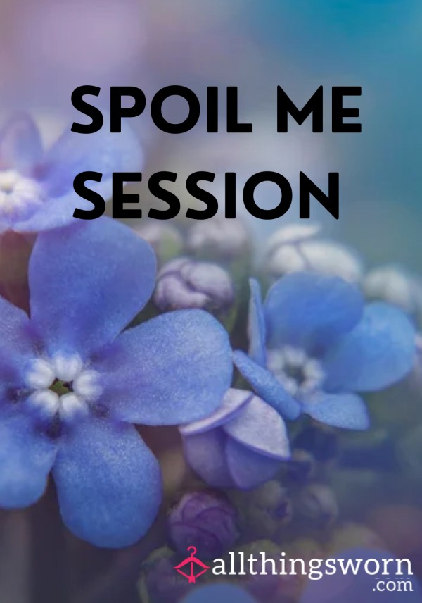 15 Min Spoil Me Sessions