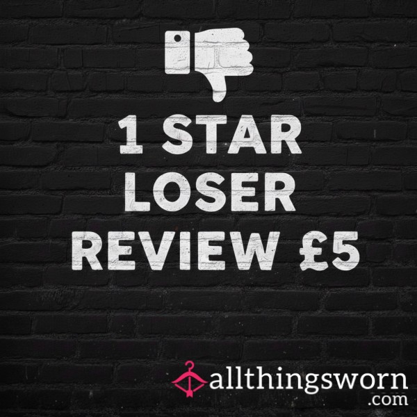 1 Star Reviews For The Pathetic Loser!