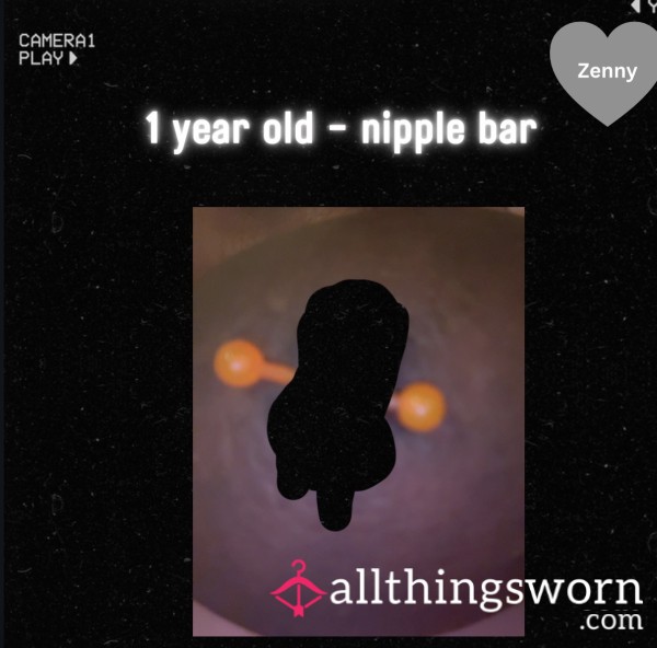 1 Year Old- Nipple Bars