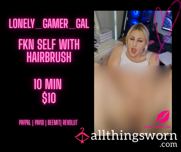 10 Mins Of Hairbrush Inside My Pu**y 💋 Slow, Dirty Handle Play