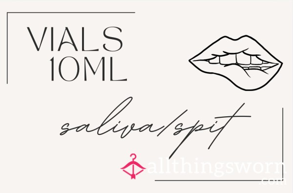 10ml Saliva/sp*t