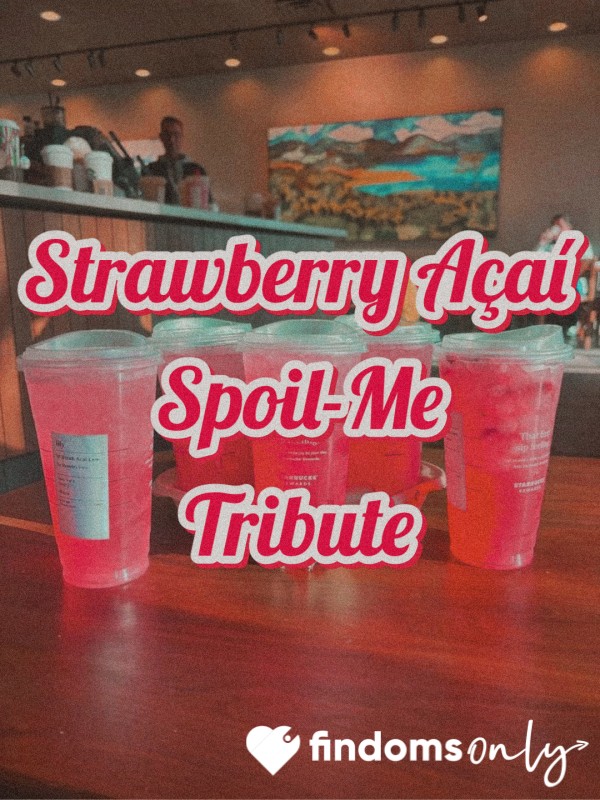 🍓💸 $14 – Strawberry Açaí Spoil-Me Tribute