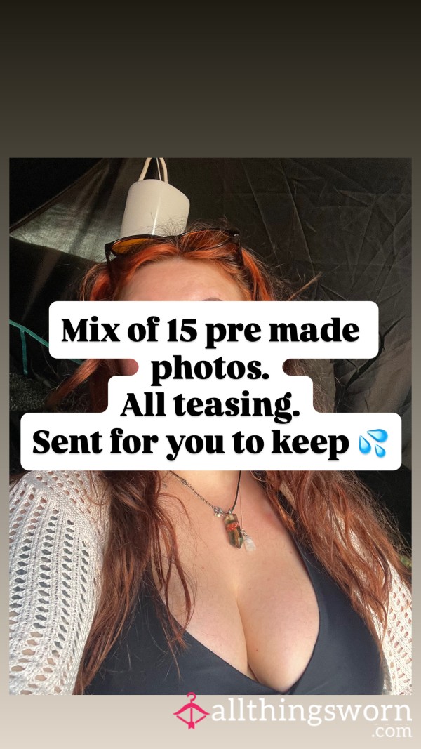 15 Pre Made Teasing Photos- Mixture