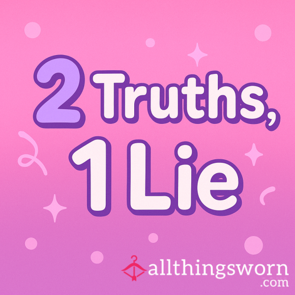 2 Truths 1 Lie 🩷 Let’s Play Together 😈