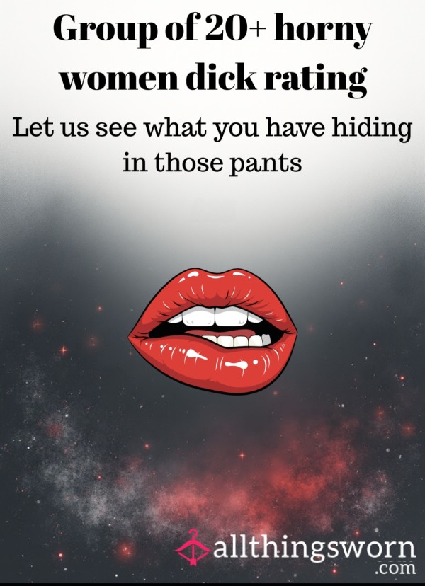 GROUP OF 20+ HORNY Women Rating Your Hard C*ck