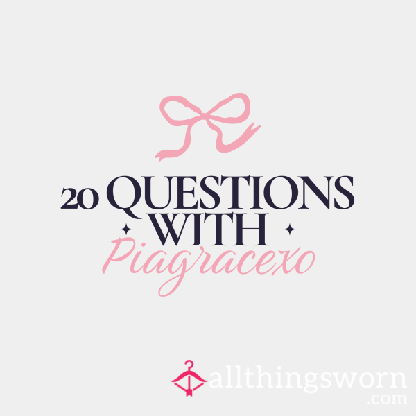20 Questions With PiaGracexo 👑💕