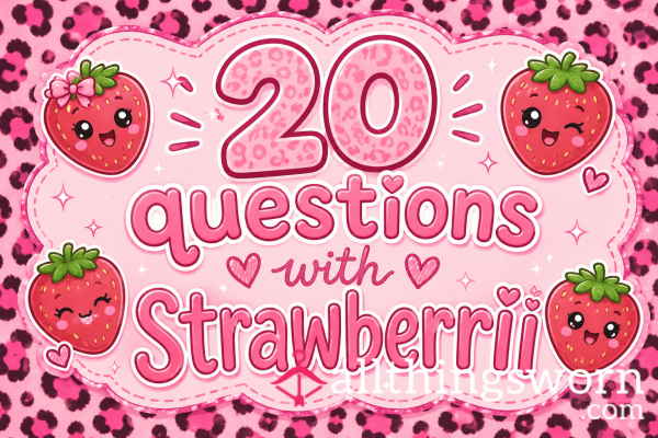 🍓20 Questions With Strawberrii🍓