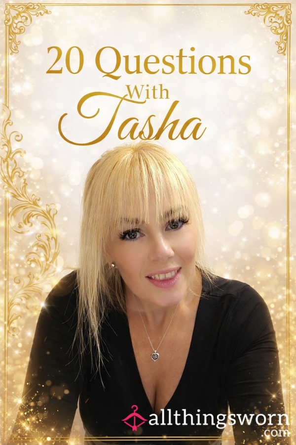 20 Questions With Tasha