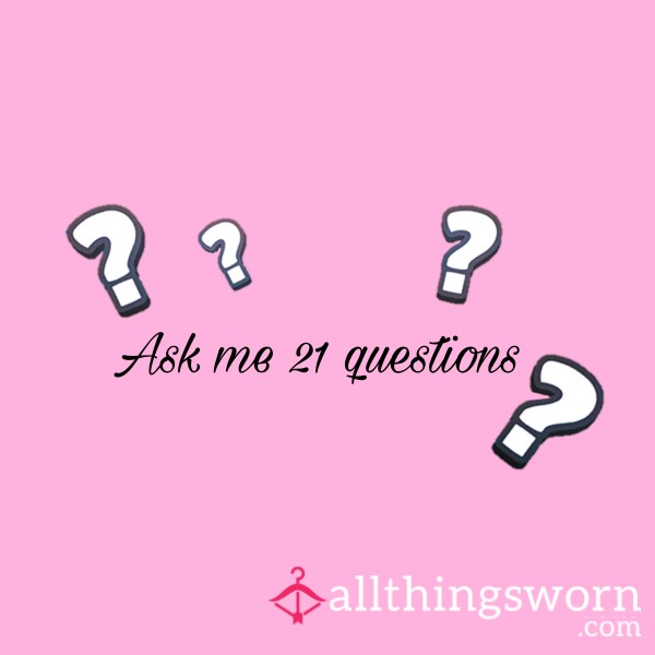 21 Questions 💗