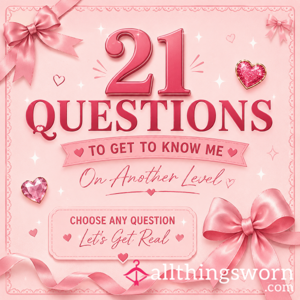 Let’s Play 21 Questions ~ Get To Know Me Or Naughty Edition 😈