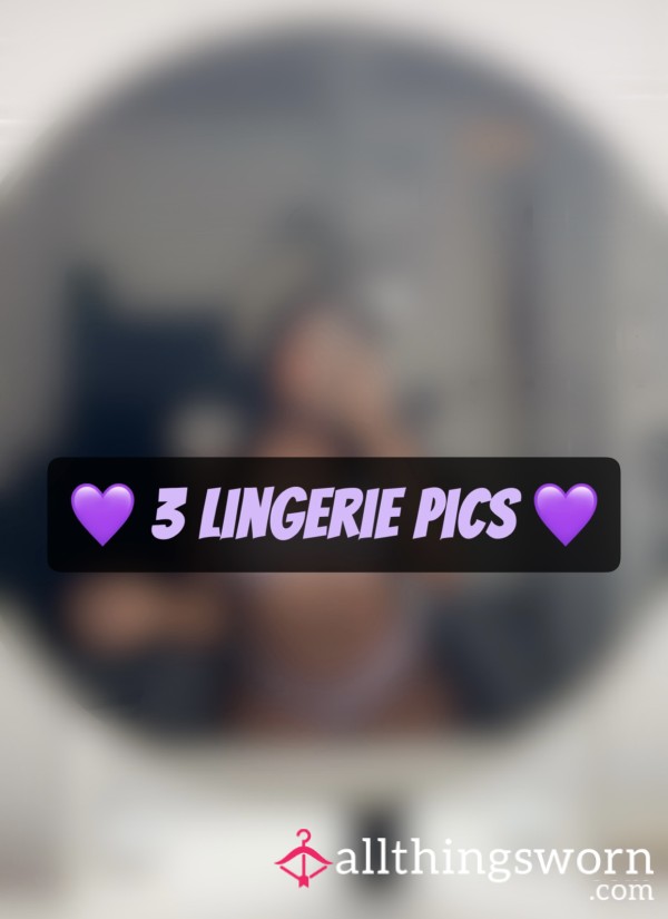 💜 3 Lingerie Pics 💜