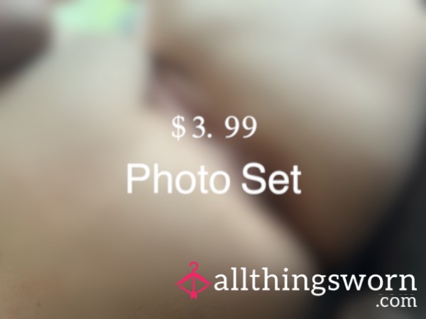 $3.99 Photo Set Of Creamy Pu**y And Tight A**hole