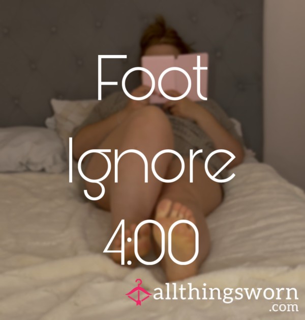 4min Foot Ignore
