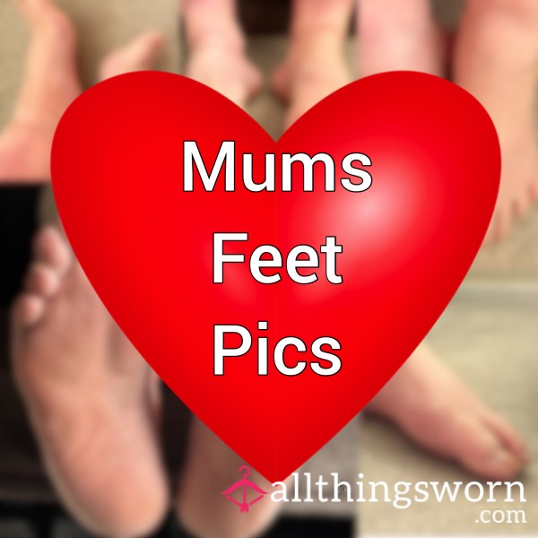 5 X Mums Feet Pics