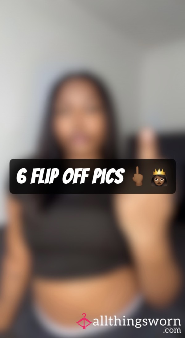 🖕🏾👸🏾 6 Flip Off Pics 👸🏾🖕🏾