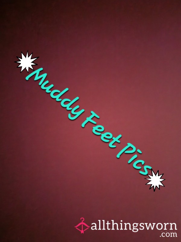 8 Muddy Feet Pics