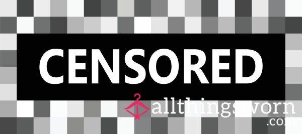 A Censored Photo Of Me Bc That’s All You Deserve! 💕