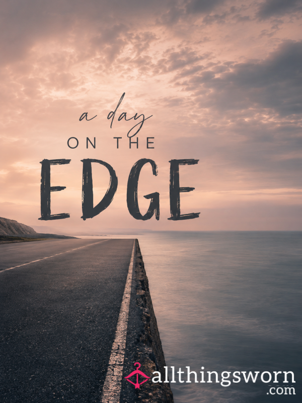 A Day Of Edging