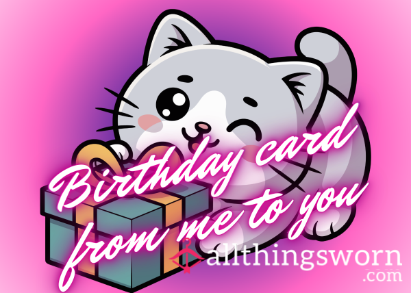 ❤️‍🔥 A Handwritten Birthday Card Sent Direct To You From Me ❤️‍🔥