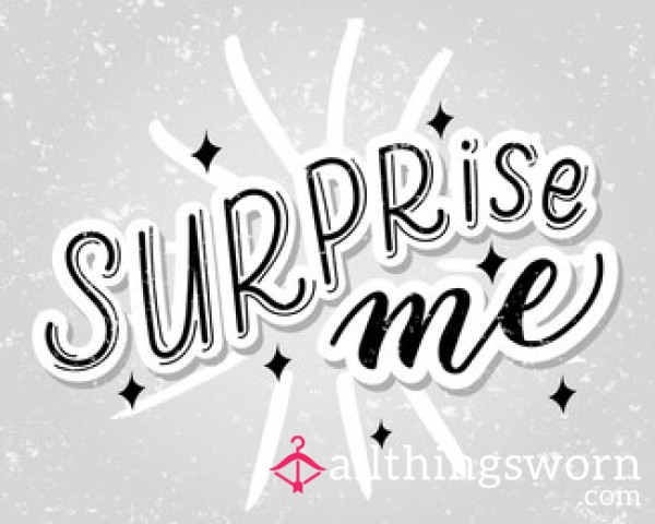 A Surprise For Me From You 😘