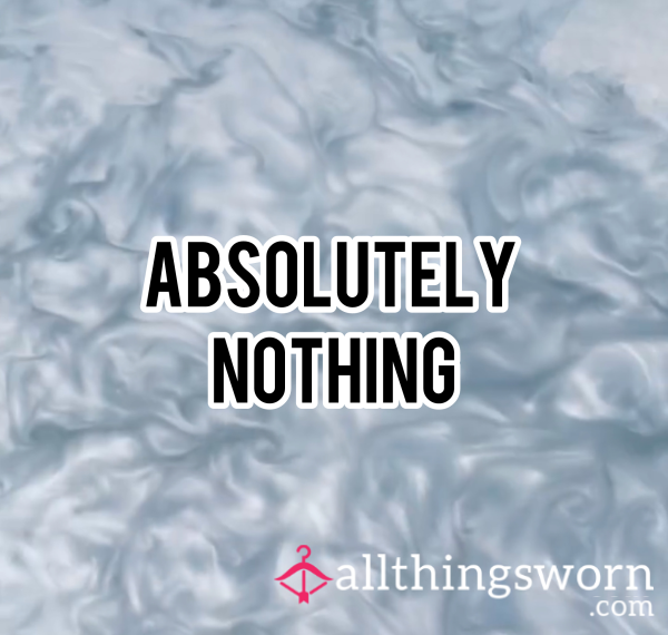 Absolutely Nothing