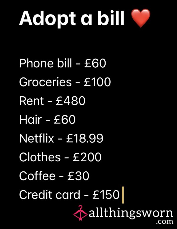 Adopt A Bill 💳💷 - As I Shouldn’t Be Paying Any! 👑