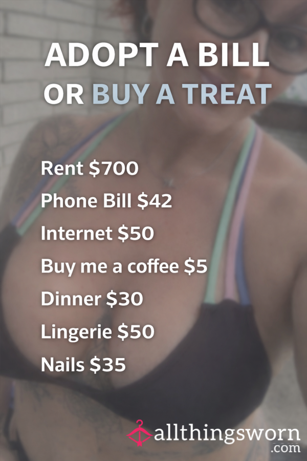Adopt A Bill Or Help Spoil  A Goddess!!!!