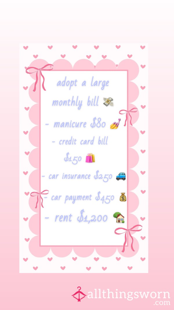 Adopt A Large Monthly Bill 💵
