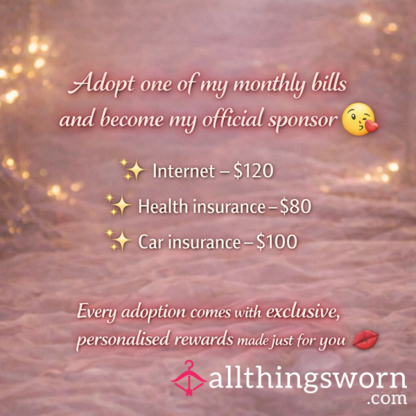 Adopt One Of My Monthly Bills In Return For Exclusive Personalised Rewards 💋