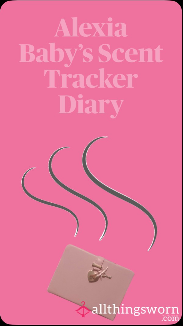Alexia Baby’s Diary Scent Tracker