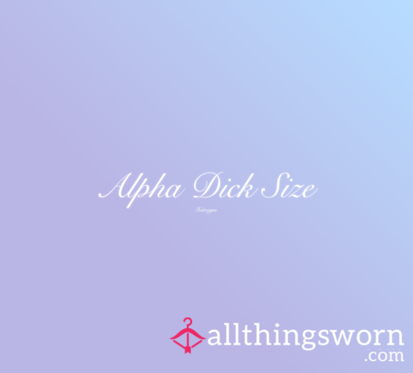 Alpha D*ck Size - Wanna Play?
