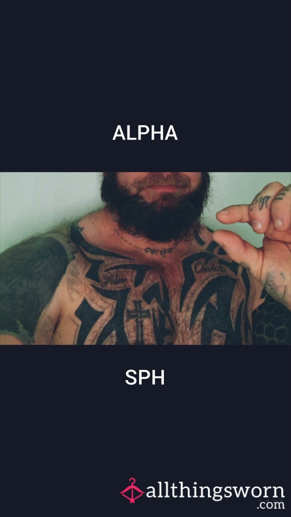ALPHA SPH- GET JUDGED BY A REAL MAN 🔥
