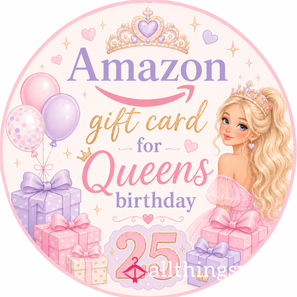 Amazon Gift Card For Queens 25th Birthday