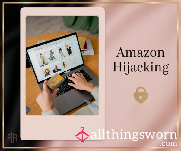 Amazon Account Hijacking – I Log In & Buy Myself Gifts With Your Money