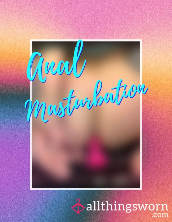 A**l Masturbation Video 🍑
