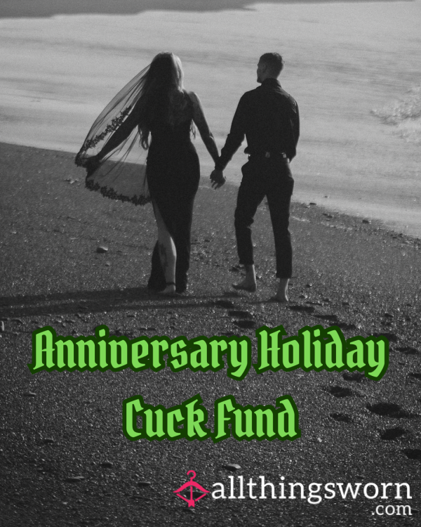 💚⛓️ Anniversary Holiday Cuck Fund ⛓️💚 - Pay For Our Meals & Drinks In The Sun Whilst You Sit At Home Alone