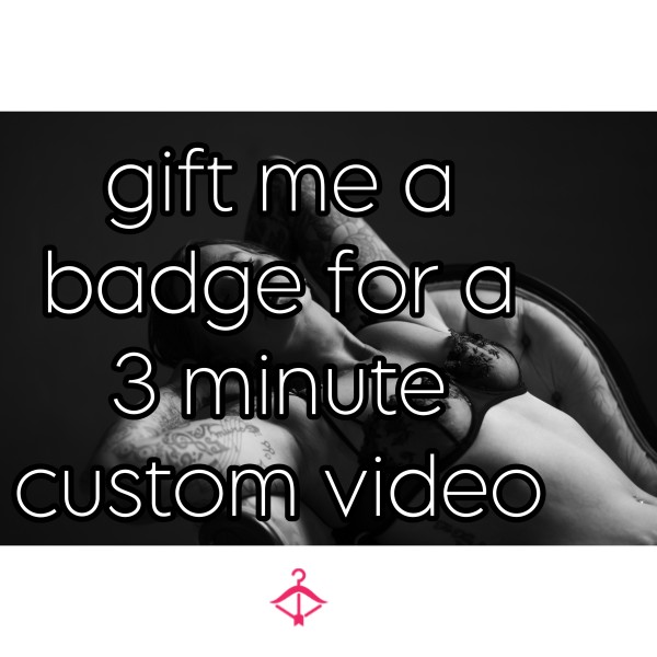 Any Badge For 3 Min Video!