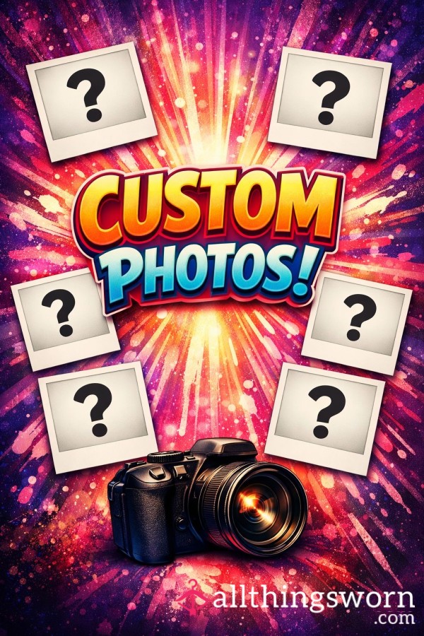 Any Custom Pictures You Want 🤤💕