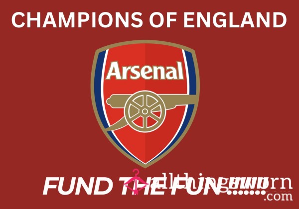 ARSENAL WIN THE LEAGUE!!! FUND THE FUN