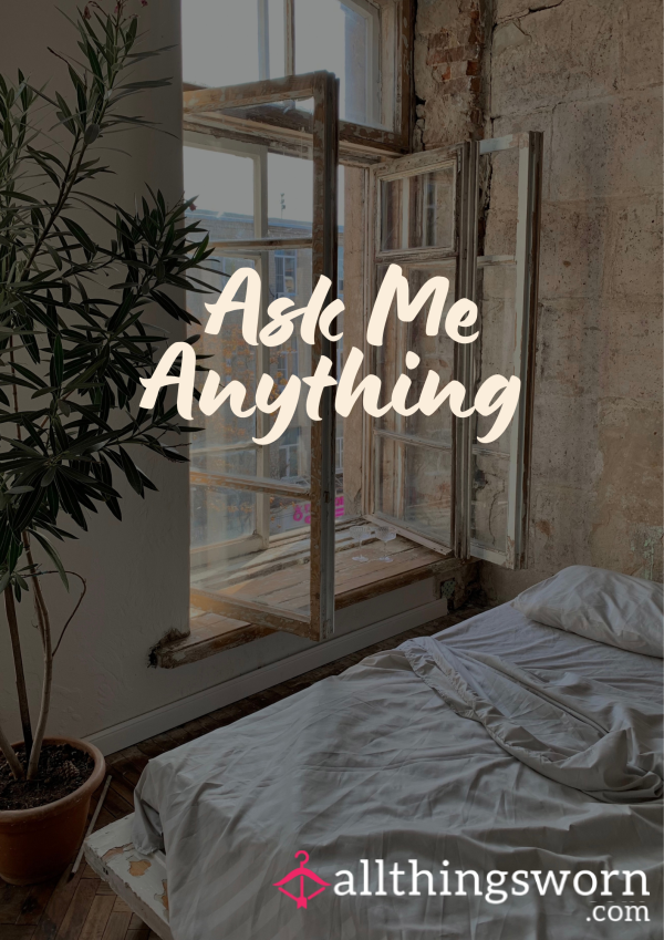 Ask Me Anything! ☺️