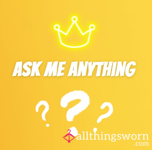 Ask Me Anything! Three Questions, Completely Honest