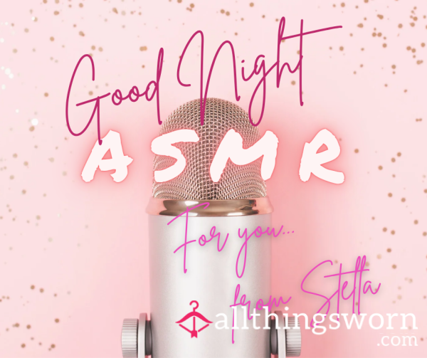 ASMR: Good Night With Stella (4 Minute Soft Affirmational Audio - £5)