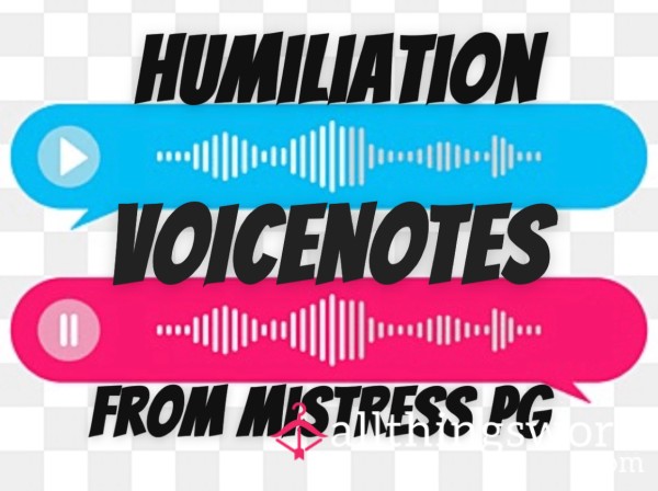 Audio Voice Notes For You To Listen To Over And Over So You Can Remember Exactly What Mistress PG Thinks Of You😈
