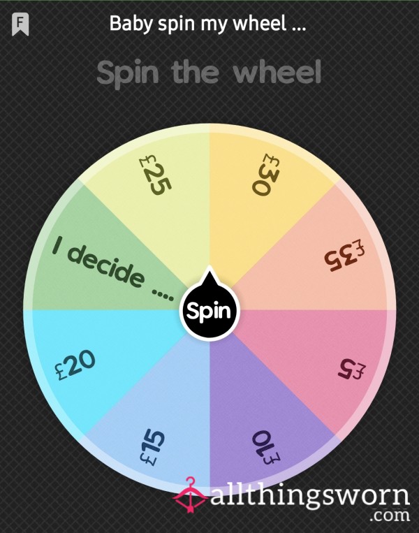 Baby Spin My Wheel .....