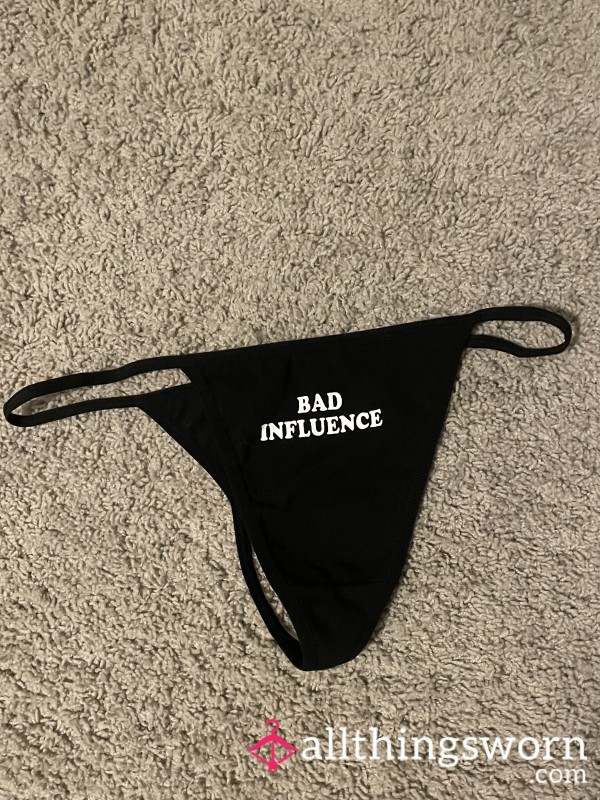 “Bad Influence” G String