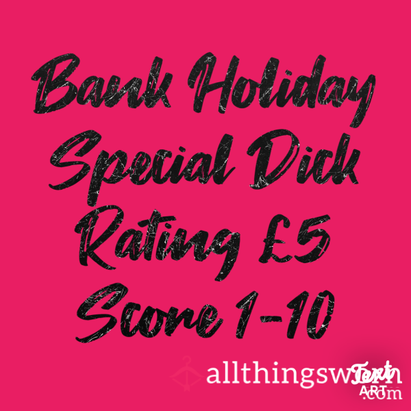 Bank Holiday Monday D*ck Ratings