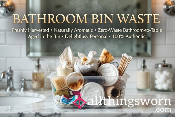 Bathroom Bin Waste - Straight From Miss's Bin   Whatever's In Miss's Bathroom Bin Is Yours.