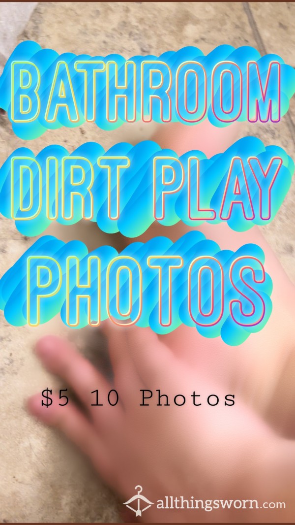 Bathroom Dirt Play - Photoset - For Those Who Love Dirty Feet