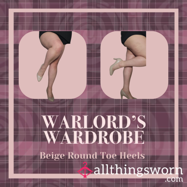 Warlord's Wardrobe: Beige Round Toe Heels, Size 7